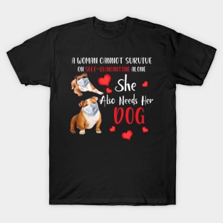 A Woman Cannot Survive On Self-Quarantine Alone Dog T-Shirt